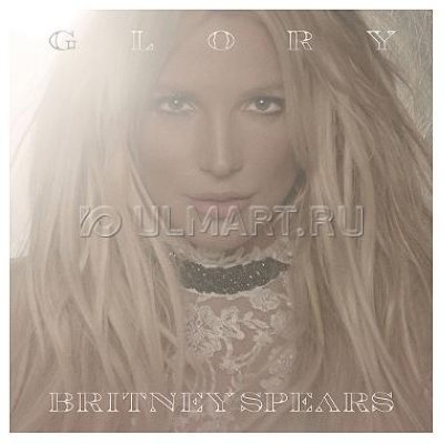 CD  SPEARS, BRITNEY "GLORY", 1CD_CYR